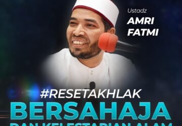 Ustadz Amri Fatmi: Hidup Mewah Berdampak Luas pada Kerusakan Alam
